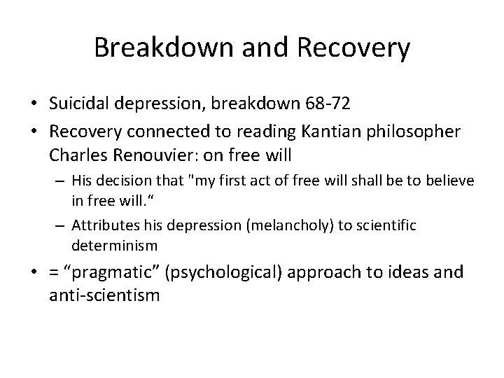 Breakdown and Recovery • Suicidal depression, breakdown 68 -72 • Recovery connected to reading