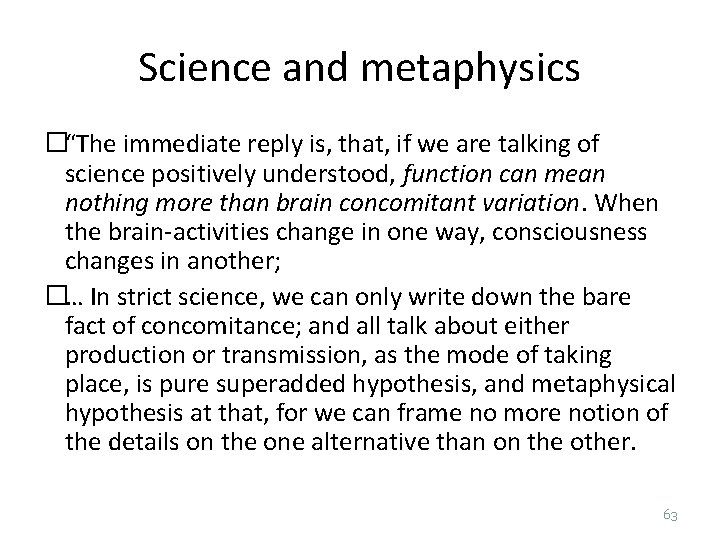 Science and metaphysics �“The immediate reply is, that, if we are talking of science