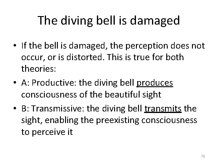 The diving bell is damaged • If the bell is damaged, the perception does