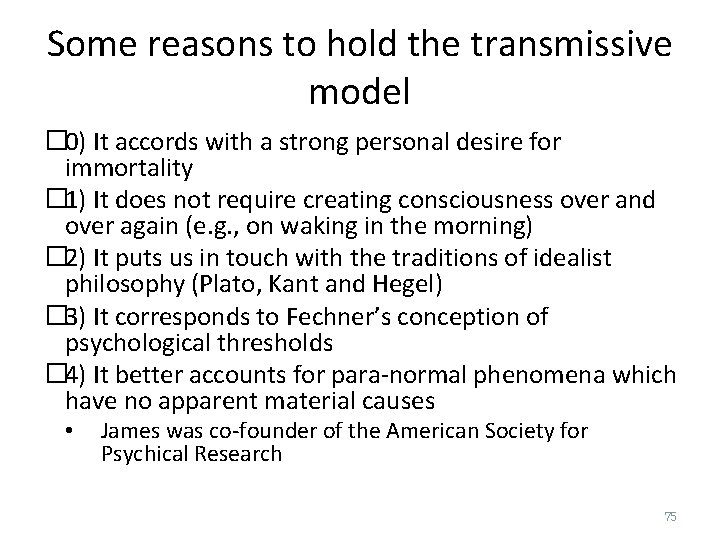 Some reasons to hold the transmissive model � 0) It accords with a strong