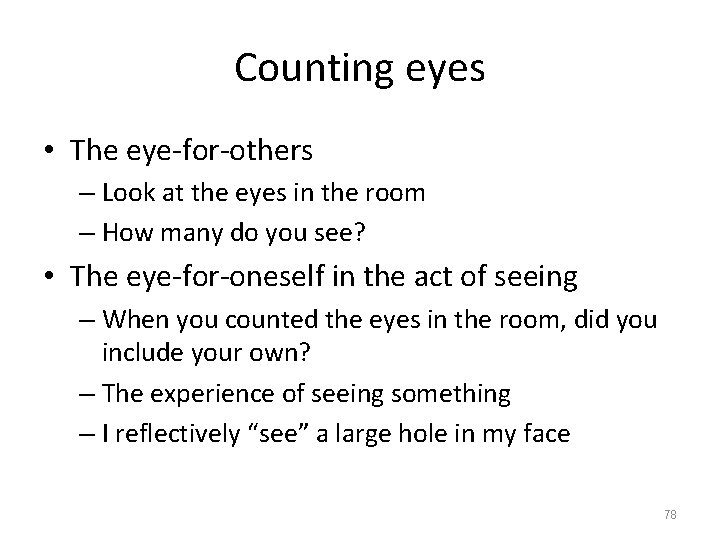 Counting eyes • The eye-for-others – Look at the eyes in the room –