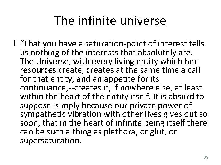 The infinite universe �“That you have a saturation-point of interest tells us nothing of