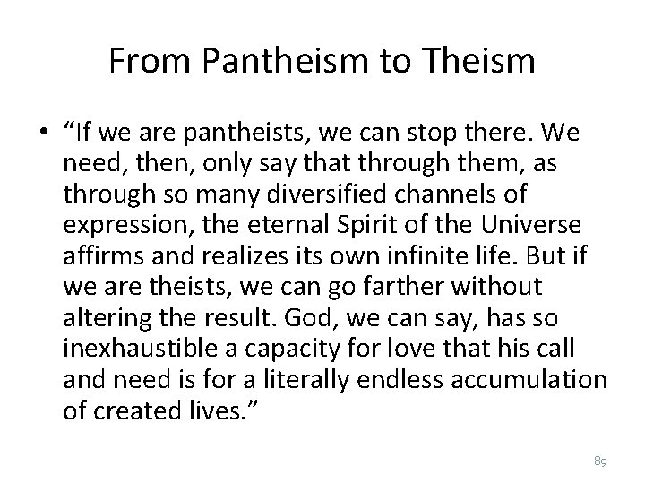 From Pantheism to Theism • “If we are pantheists, we can stop there. We