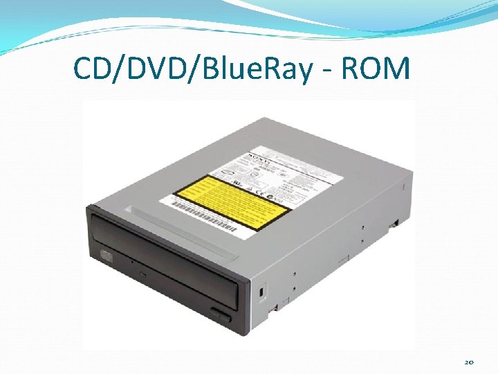 CD/DVD/Blue. Ray - ROM 20 