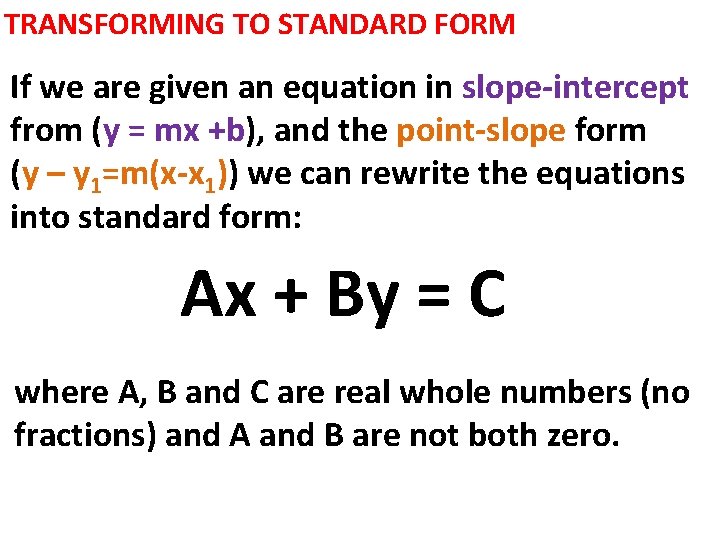 TRANSFORMING TO STANDARD FORM If we are given an equation in slope-intercept from (y