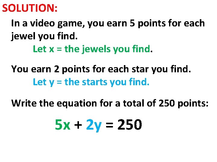 SOLUTION: In a video game, you earn 5 points for each jewel you find.