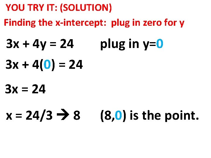 YOU TRY IT: (SOLUTION) Finding the x-intercept: plug in zero for y 3 x