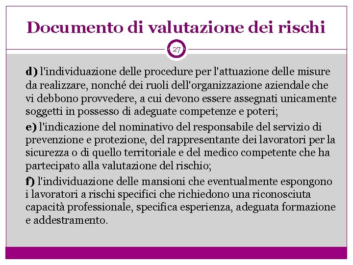 Documento di valutazione dei rischi 27 d) l'individuazione delle procedure per l'attuazione delle misure