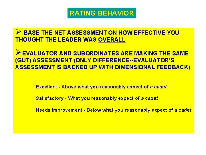 RATING BEHAVIOR Ø BASE THE NET ASSESSMENT ON HOW EFFECTIVE YOU THOUGHT THE LEADER