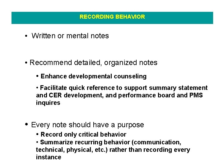 RECORDING BEHAVIOR • Written or mental notes • Recommend detailed, organized notes • Enhance