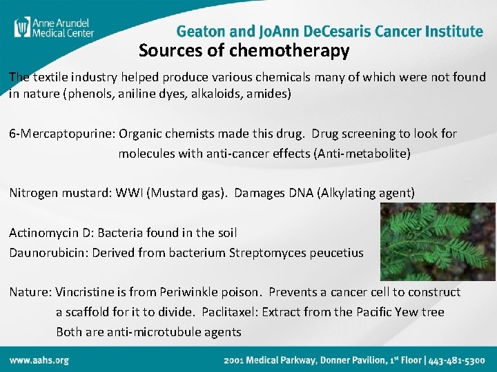 Sources of chemotherapy The textile industry helped produce various chemicals many of which were