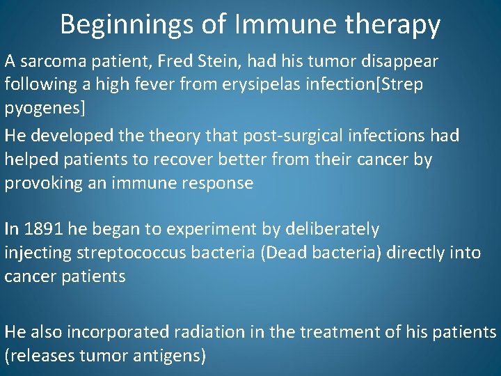 Beginnings of Immune therapy A sarcoma patient, Fred Stein, had his tumor disappear following