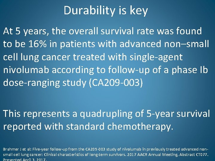 Durability is key At 5 years, the overall survival rate was found to be