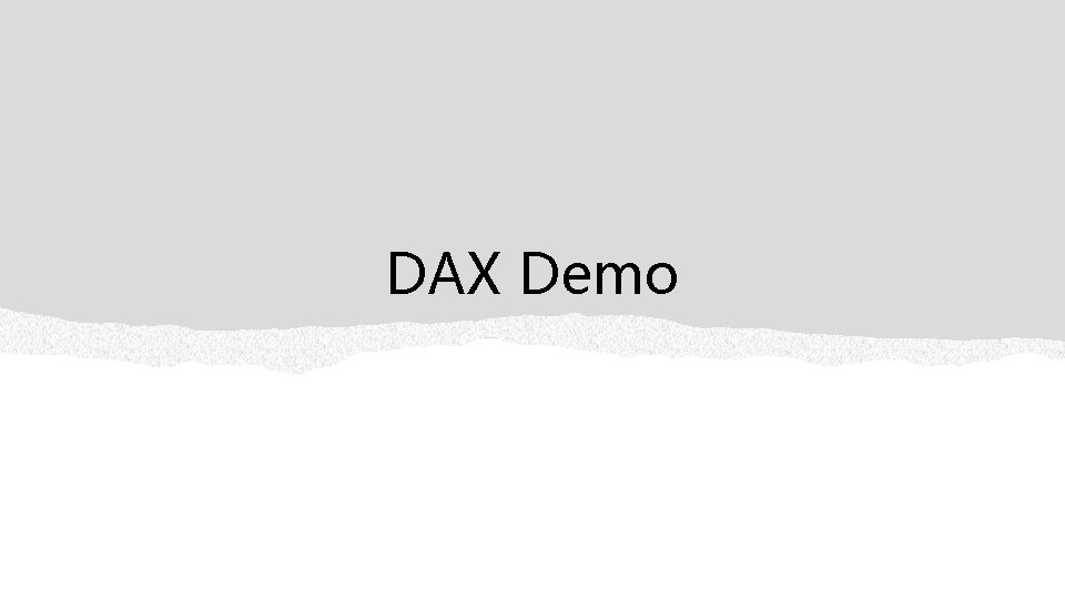 DAX Demo DAX Demo