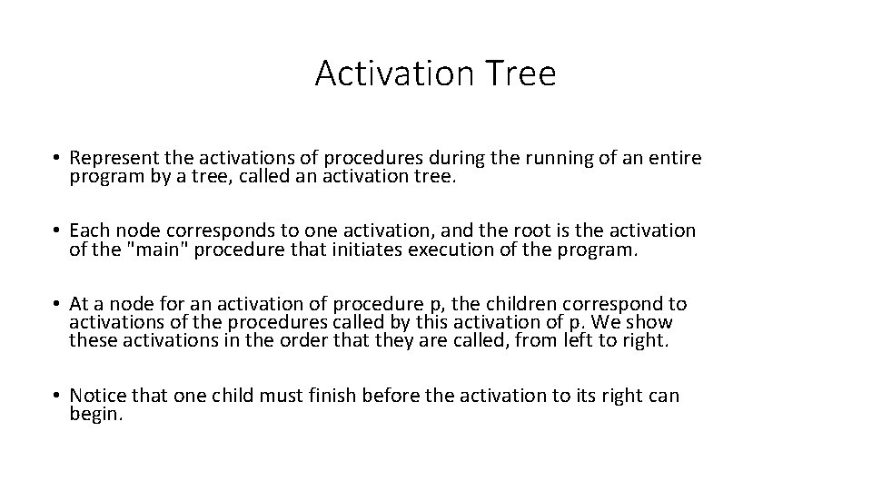 Activation Tree • Represent the activations of procedures during the running of an entire
