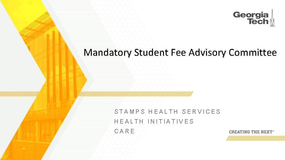 Mandatory Student Fee Advisory Committee STAMPS HEALTH SERVICES HEALTH INITIATIVES CARE 