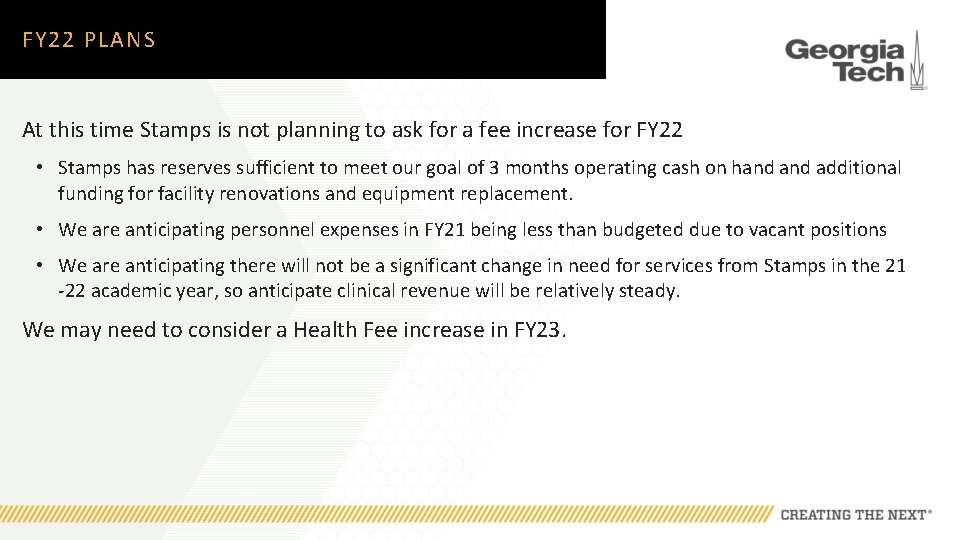 FY 22 PLANS At this time Stamps is not planning to ask for a