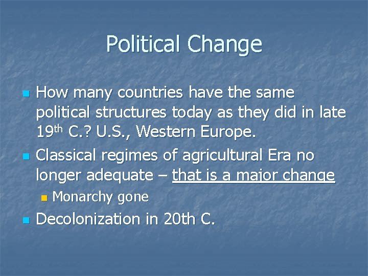 Political Change n n How many countries have the same political structures today as
