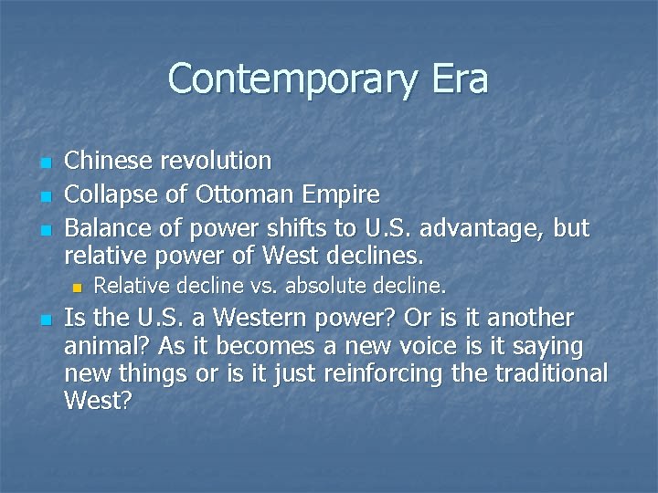 Contemporary Era n n n Chinese revolution Collapse of Ottoman Empire Balance of power