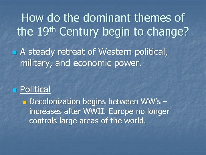 How do the dominant themes of the 19 th Century begin to change? n