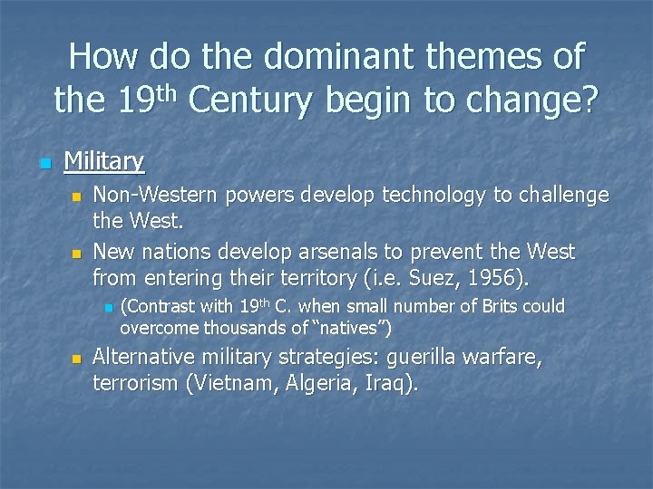 How do the dominant themes of the 19 th Century begin to change? n