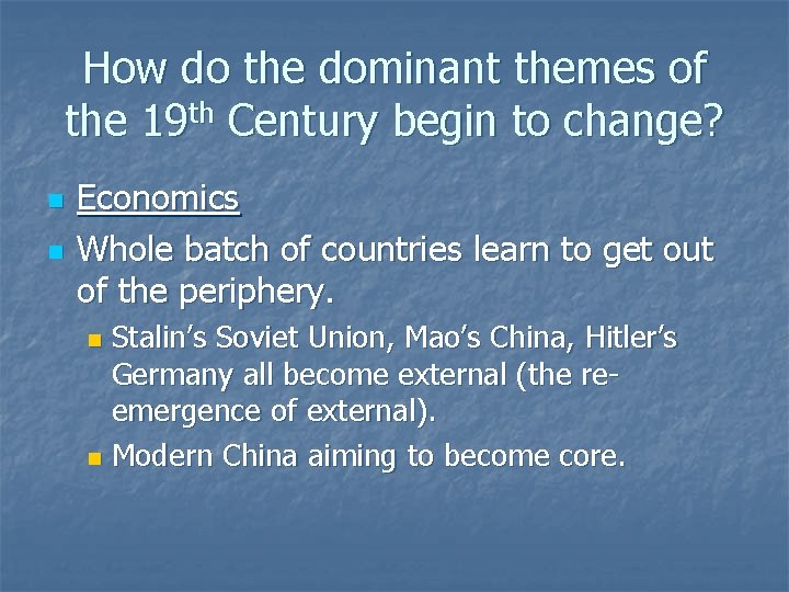 How do the dominant themes of the 19 th Century begin to change? n