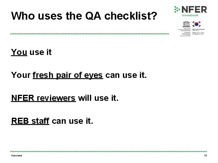 Who uses the QA checklist? You use it Your fresh pair of eyes can