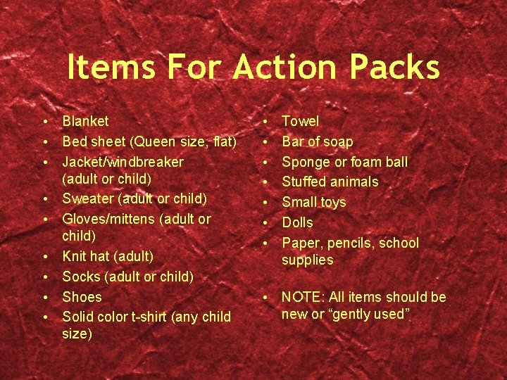 Items For Action Packs • Blanket • Bed sheet (Queen size, flat) • Jacket/windbreaker