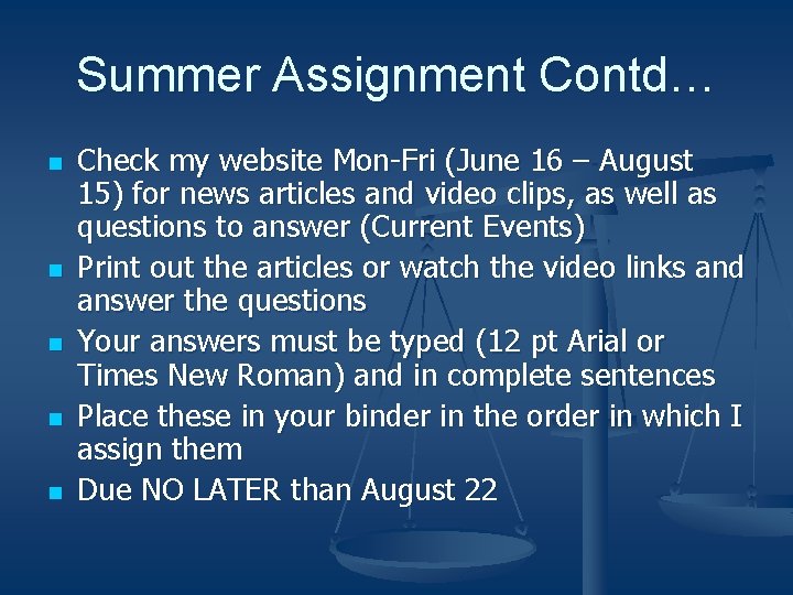 Summer Assignment Contd… n n n Check my website Mon-Fri (June 16 – August