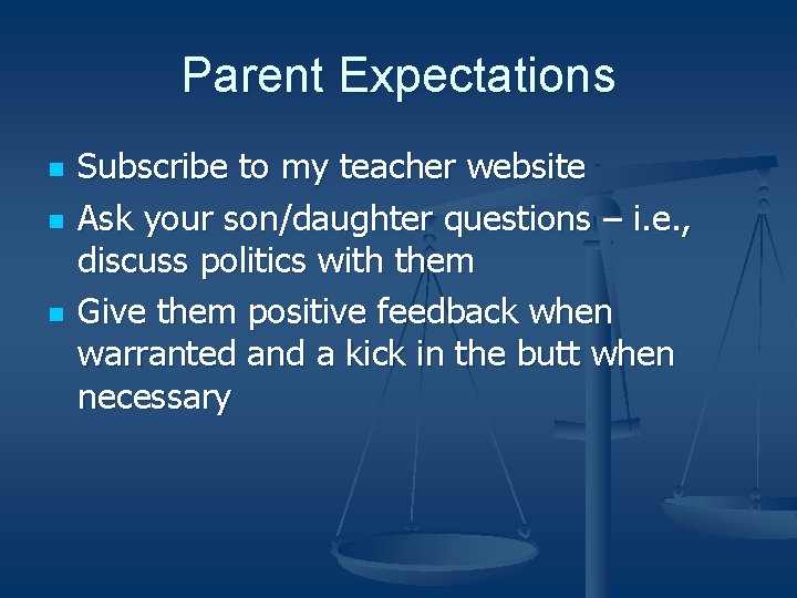 Parent Expectations n n n Subscribe to my teacher website Ask your son/daughter questions