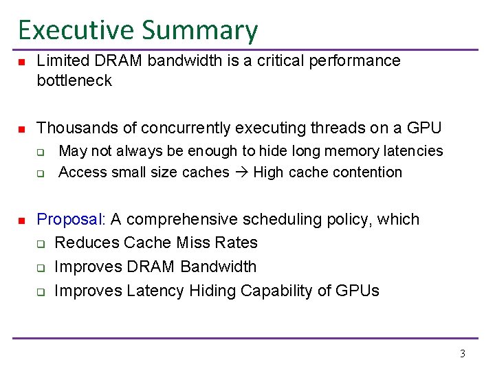 Executive Summary n Limited DRAM bandwidth is a critical performance bottleneck n Thousands of
