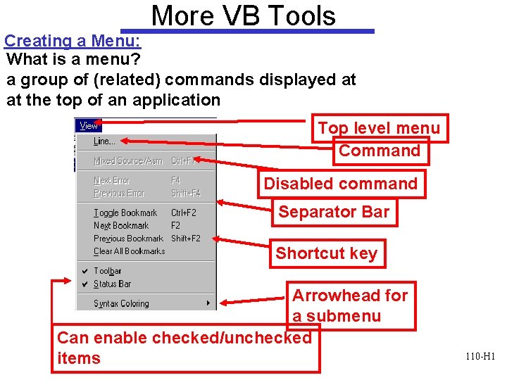 More VB Tools Creating a Menu: What is a menu? a group of (related)