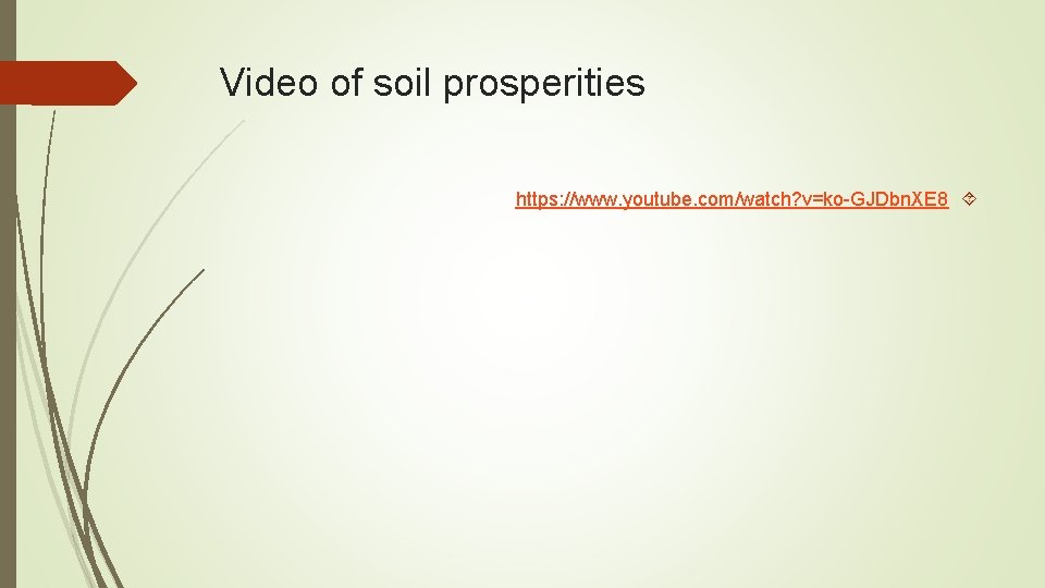 Video of soil prosperities https: //www. youtube. com/watch? v=ko-GJDbn. XE 8 