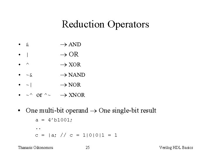 Reduction Operators • & • | • ^ • ~& • ~| • ~^