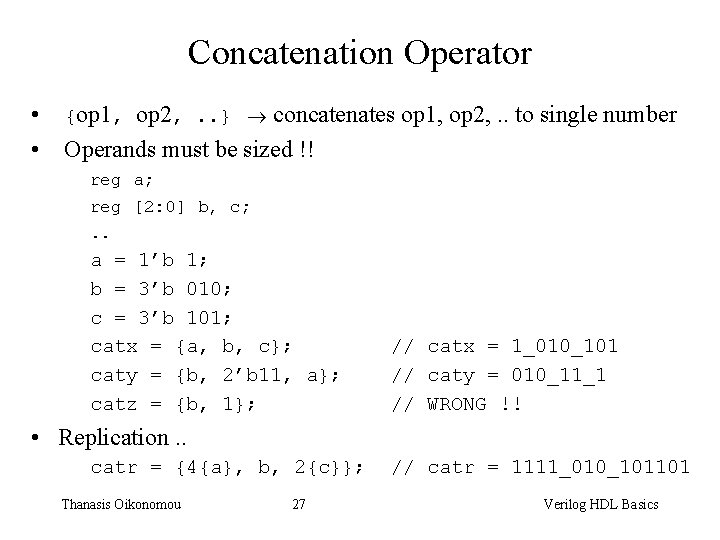 Concatenation Operator • {op 1, op 2, . . } concatenates op 1, op