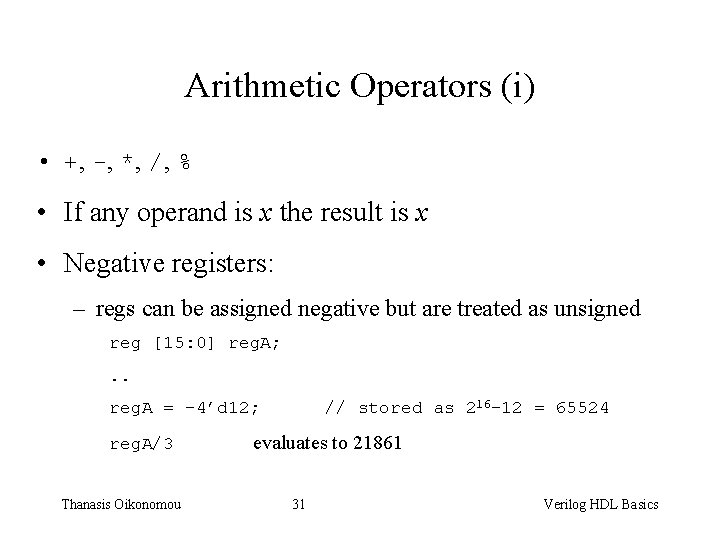 Arithmetic Operators (i) • +, -, *, /, % • If any operand is