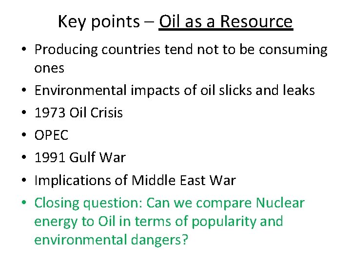 Key points – Oil as a Resource • Producing countries tend not to be