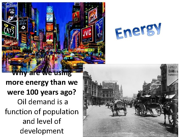 Why are we using more energy than we were 100 years ago? Oil demand