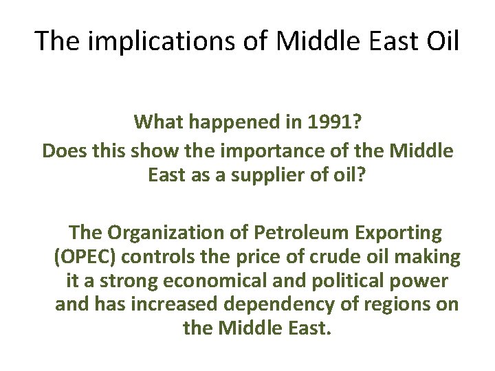The implications of Middle East Oil What happened in 1991? Does this show the