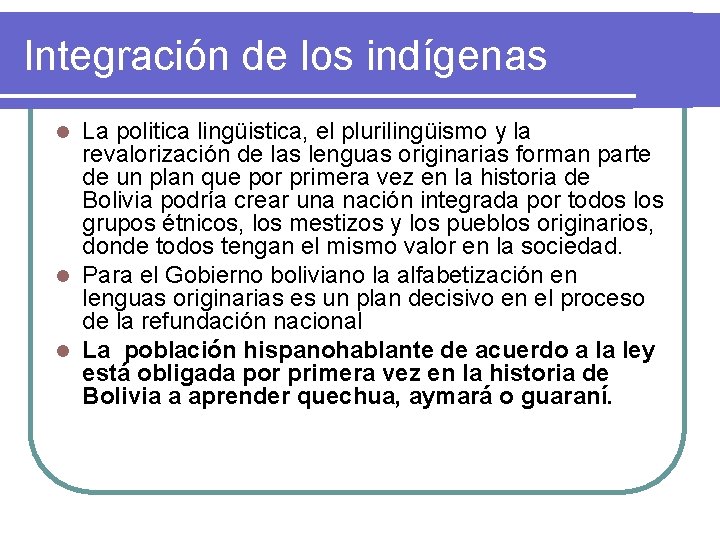 Integración de los indígenas La politica lingüistica, el plurilingüismo y la revalorización de las