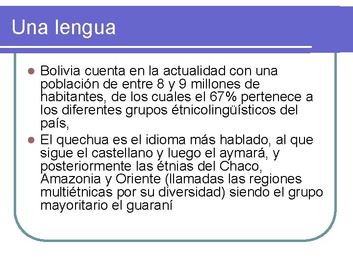 Una lengua Bolivia cuenta en la actualidad con una población de entre 8 y
