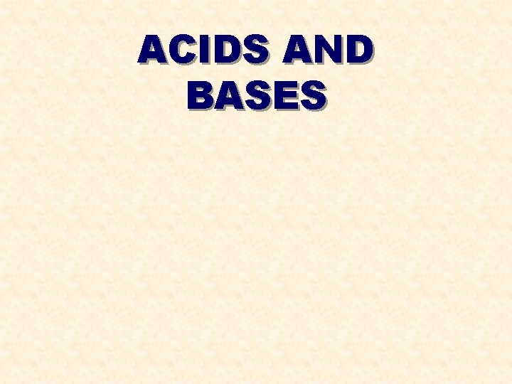 ACIDS AND BASES 