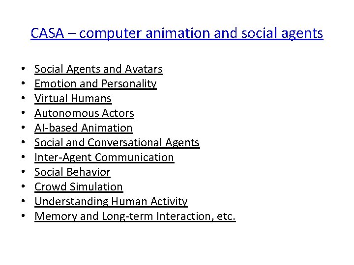 CASA – computer animation and social agents • • • Social Agents and Avatars