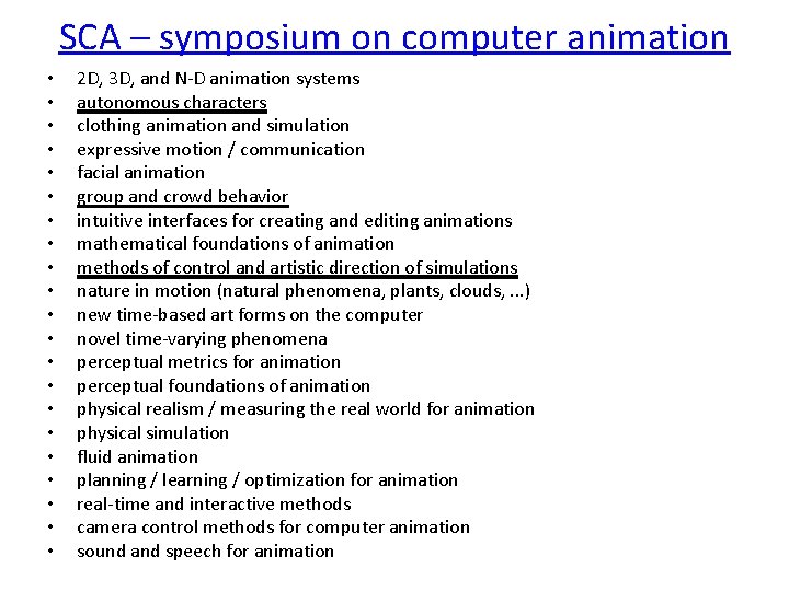 SCA – symposium on computer animation • • • • • • 2 D,