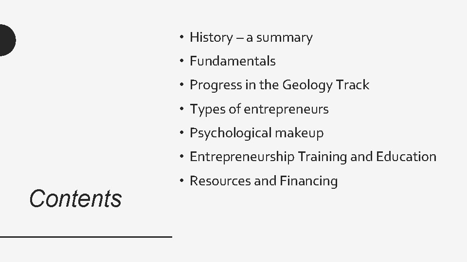  • History – a summary • Fundamentals • Progress in the Geology Track