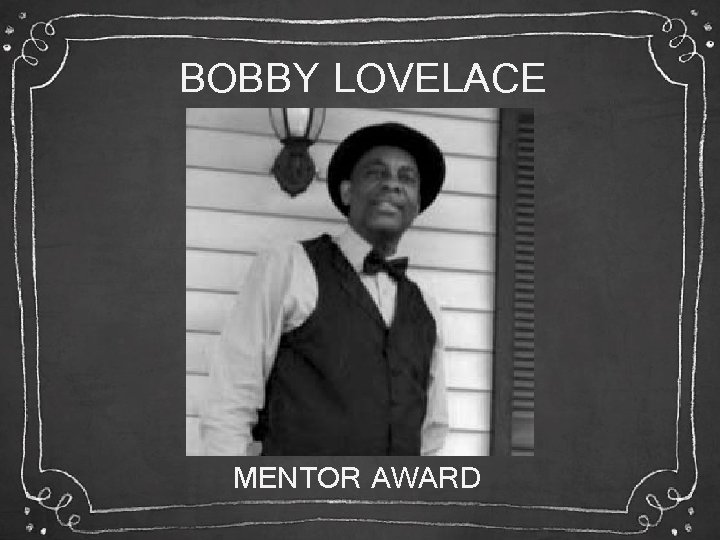 BOBBY LOVELACE MENTOR AWARD 