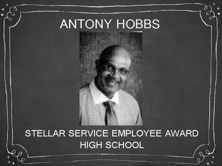 ANTONY HOBBS STELLAR SERVICE EMPLOYEE AWARD HIGH SCHOOL 