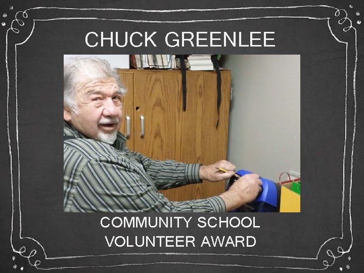 CHUCK GREENLEE COMMUNITY SCHOOL VOLUNTEER AWARD 