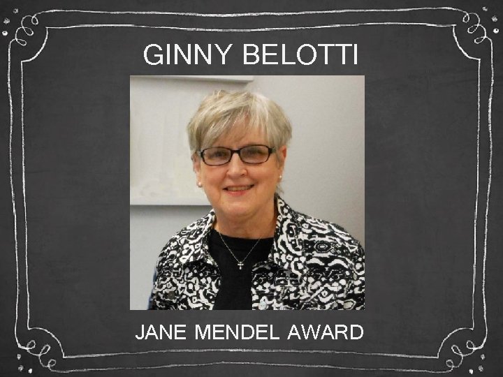 GINNY BELOTTI JANE MENDEL AWARD 