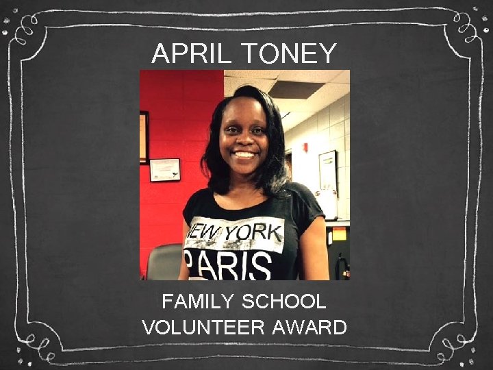 APRIL TONEY FAMILY SCHOOL VOLUNTEER AWARD 